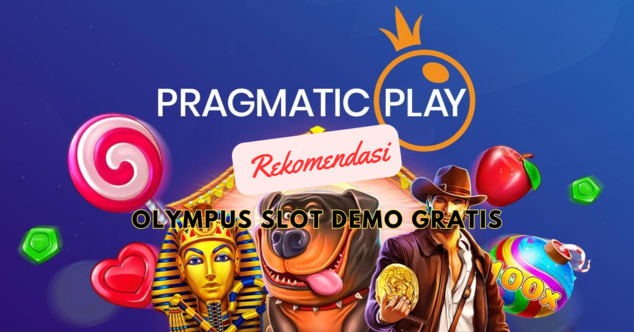 Rekomendasi Olympus Slot Demo Gratis
